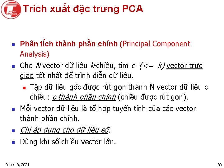 Trích xuất đặc trưng PCA n n Phân ti ch thành phần chính (Principal