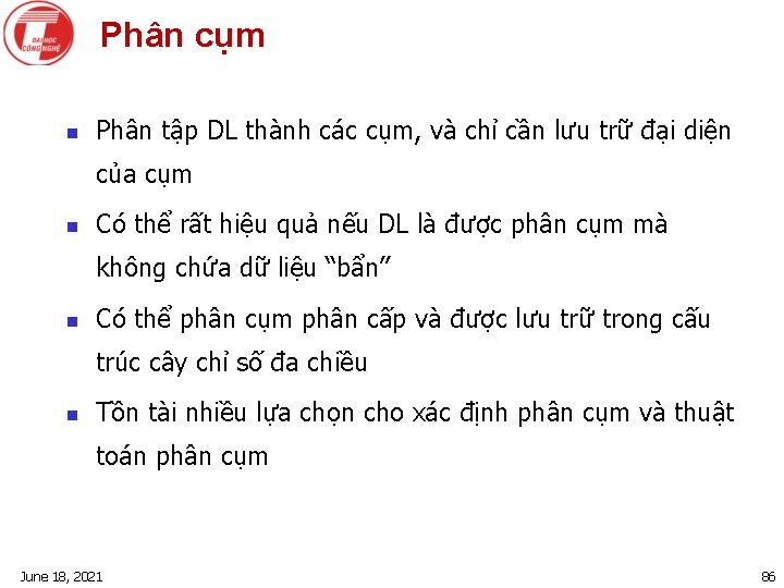 Phân cụm n Phân tập DL thành các cụm, và chỉ cần lưu trữ