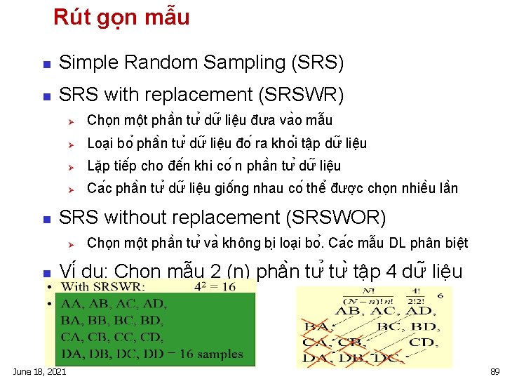 Rút gọn mẫu n Simple Random Sampling (SRS) n SRS with replacement (SRSWR) n