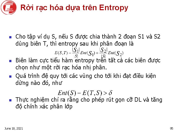 Rời rạc hóa dựa trên Entropy n n Cho tập ví dụ S, nếu