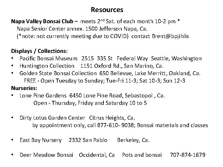 Resources ( Napa Valley Bonsai Club – meets 2 nd Sat. of each month
