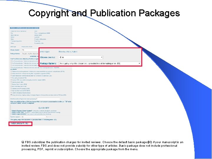 Copyright and Publication Packages q FBS subsidizes the publication charges for invited reviews. Choose