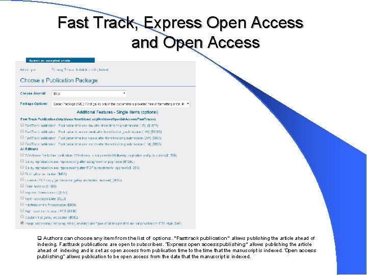 Fast Track, Express Open Access and Open Access q Authors can choose any item