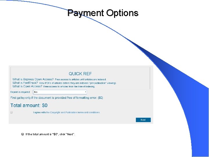 Payment Options q If the total amount is “$0”, click “Next”. 