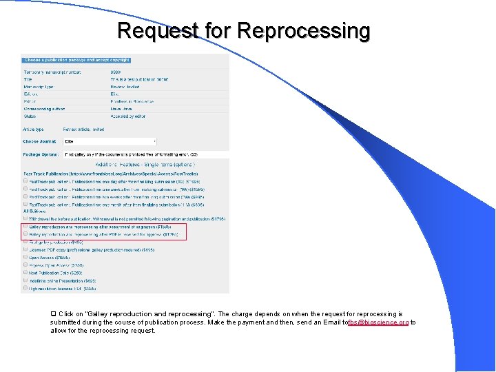 Request for Reprocessing q Click on “Galley reproduction and reprocessing”. The charge depends on