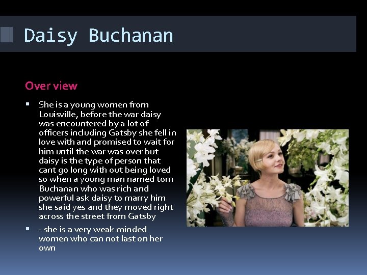 Daisy Buchanan Over view She is a young women from Louisville, before the war