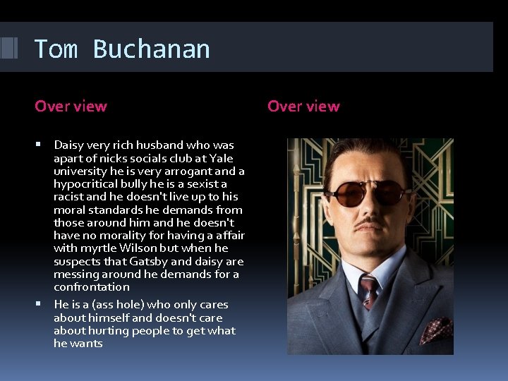 Tom Buchanan Over view Daisy very rich husband who was apart of nicks socials