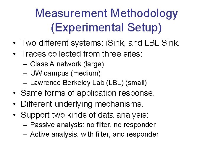 Measurement Methodology (Experimental Setup) • Two different systems: i. Sink, and LBL Sink. •