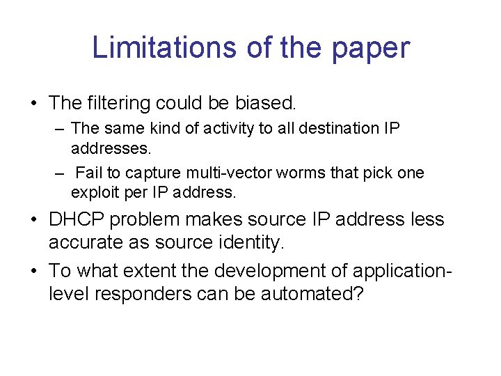 Limitations of the paper • The filtering could be biased. – The same kind