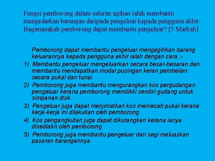 Fungsi pemborong dalam saluran agihan ialah membantu mengedarkan barangan daripada pengeluar kepada pengguna akhir.