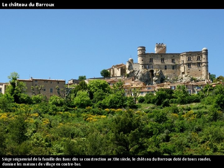 Le château du Barroux Siège seigneurial de la famille des Baux dès sa construction