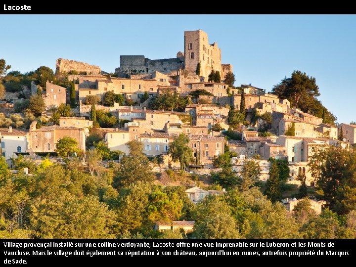 Lacoste Village provençal installé sur une colline verdoyante, Lacoste offre une vue imprenable sur