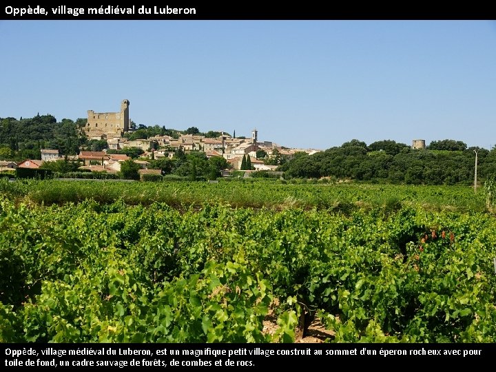 Oppède, village médiéval du Luberon, est un magnifique petit village construit au sommet d'un