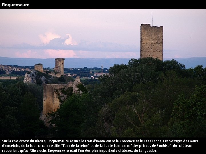 Roquemaure Sur la rive droite du Rhône, Roquemaure assure le trait d'union entre la
