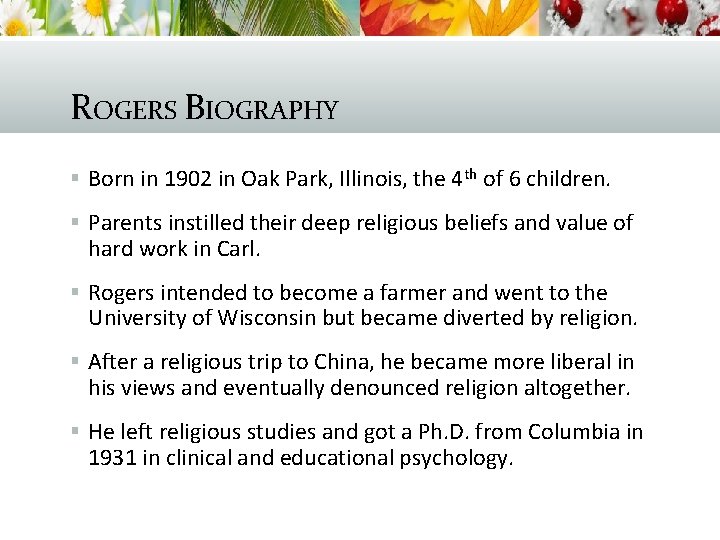 ROGERS BIOGRAPHY § Born in 1902 in Oak Park, Illinois, the 4 th of