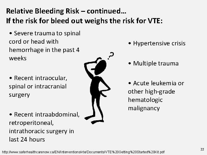 Relative Bleeding Risk – continued… If the risk for bleed out weighs the risk