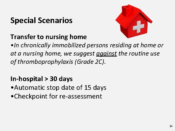Special Scenarios Transfer to nursing home • In chronically immobilized persons residing at home