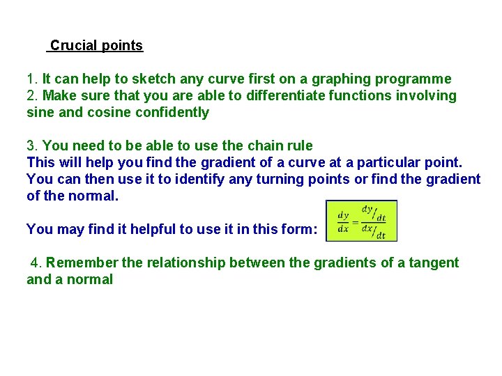 Crucial points 1. It can help to sketch any curve first on a graphing