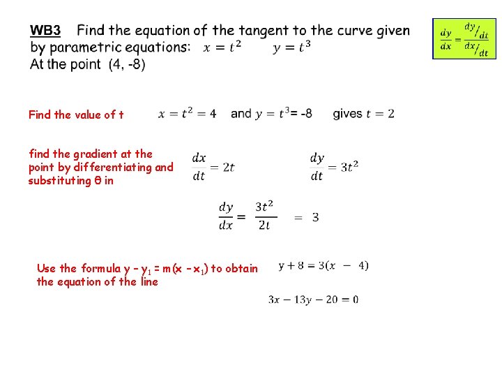 Find the value of t find the gradient at the point by differentiating and