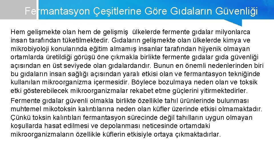 Fermantasyon Çeşitlerine Göre Gıdaların Güvenliği Hem gelişmekte olan hem de gelişmiş ülkelerde fermente gıdalar