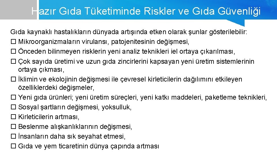 Hazır Gıda Tüketiminde Riskler ve Gıda Güvenliği Gıda kaynaklı hastalıkların dünyada artışında etken olarak