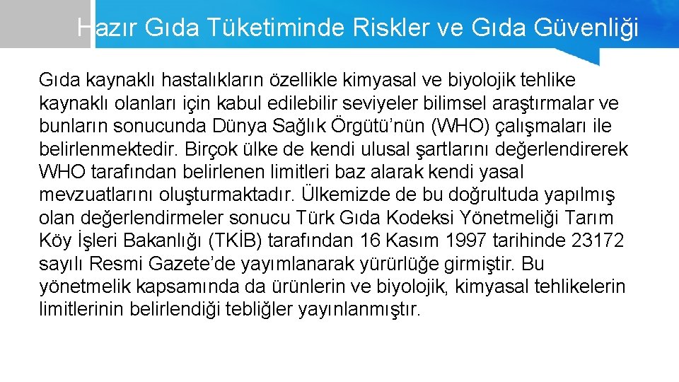 Hazır Gıda Tüketiminde Riskler ve Gıda Güvenliği Gıda kaynaklı hastalıkların özellikle kimyasal ve biyolojik