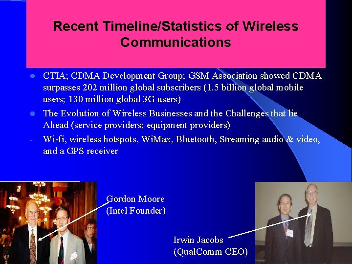 Recent Timeline/Statistics of Wireless Communications CTIA; CDMA Development Group; GSM Association showed CDMA surpasses