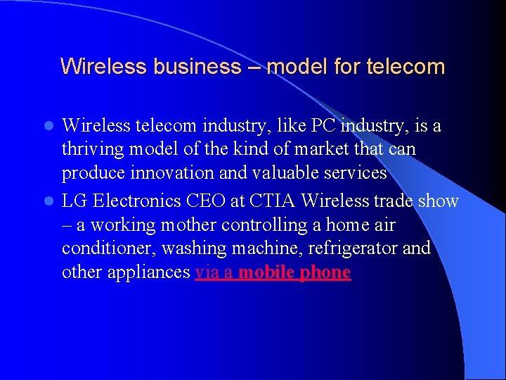 Wireless business – model for telecom Wireless telecom industry, like PC industry, is a