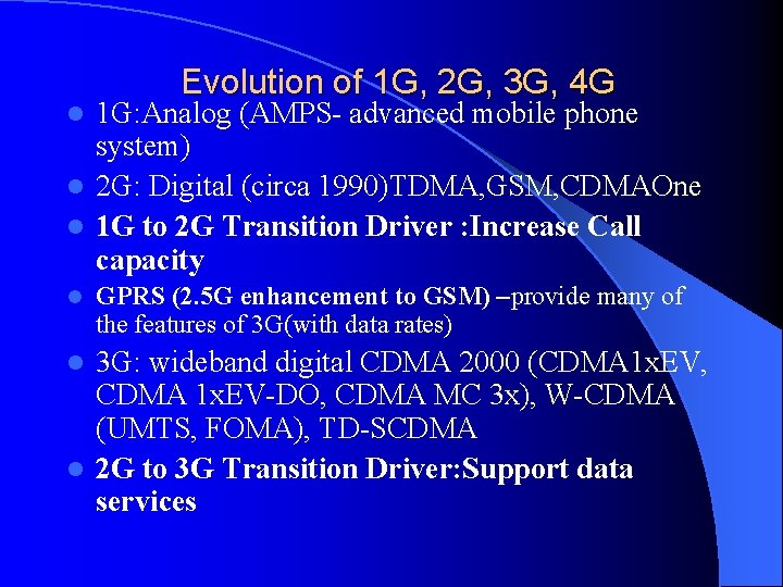 Evolution of 1 G, 2 G, 3 G, 4 G 1 G: Analog (AMPS-