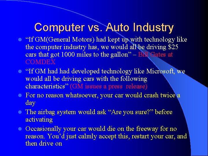 Computer vs. Auto Industry l l l “If GM(General Motors) had kept up with