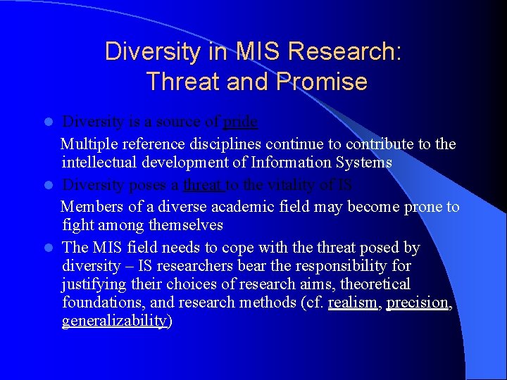 Diversity in MIS Research: Threat and Promise Diversity is a source of pride Multiple