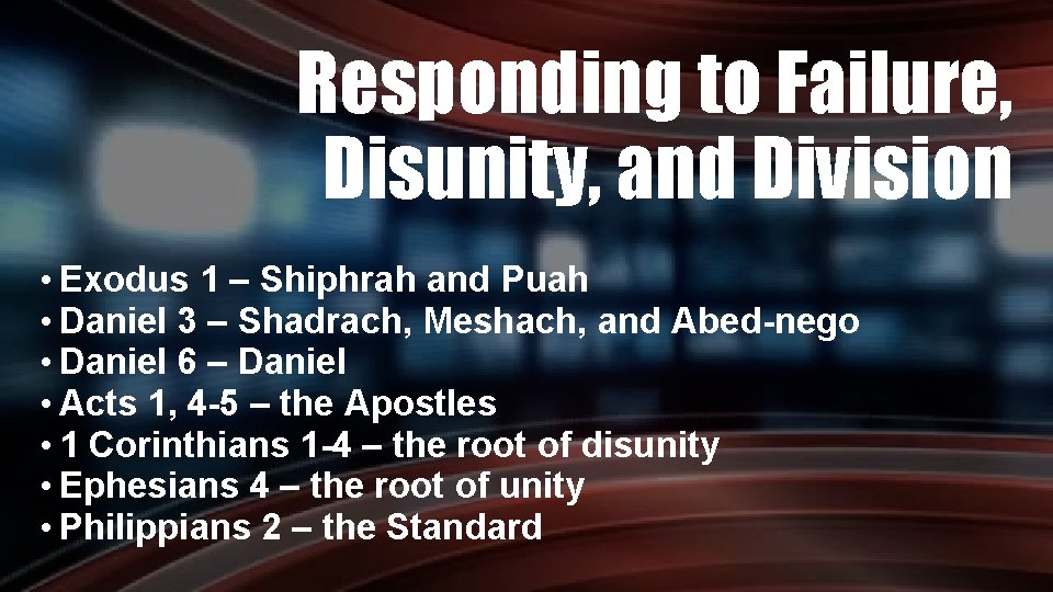Responding to Failure, Disunity, and Division • Exodus 1 – Shiphrah and Puah •