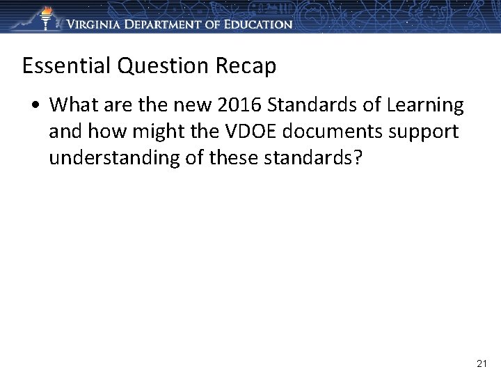 Essential Question Recap • What are the new 2016 Standards of Learning and how