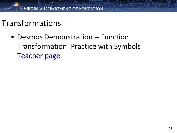 Transformations • Desmos Demonstration -- Function Transformation: Practice with Symbols Teacher page 28 