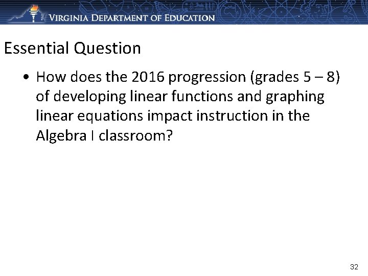 Essential Question • How does the 2016 progression (grades 5 – 8) of developing