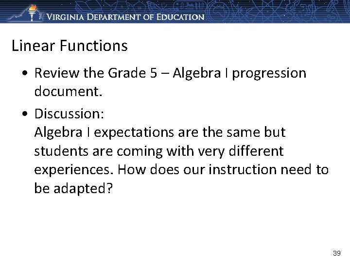 Linear Functions • Review the Grade 5 – Algebra I progression document. • Discussion: