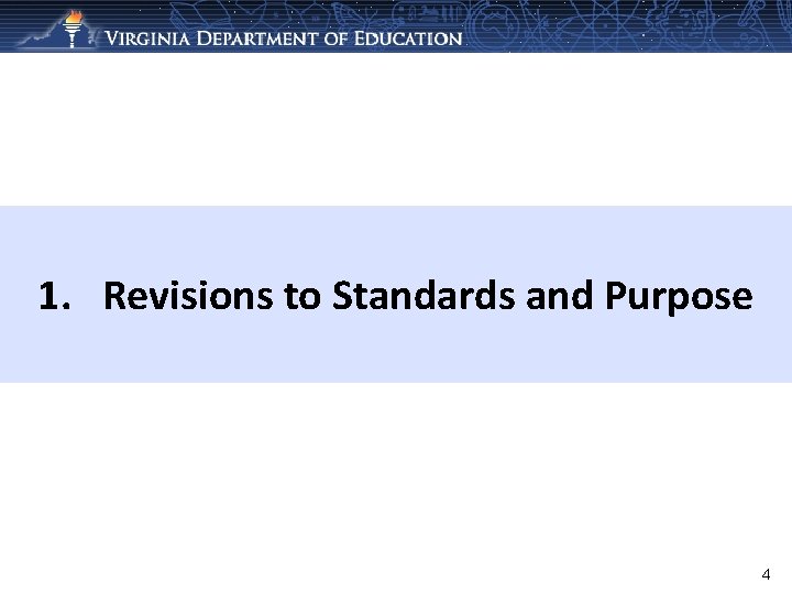 1. Revisions to Standards and Purpose 4 