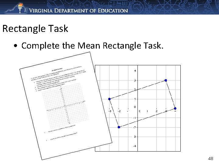 Rectangle Task • Complete the Mean Rectangle Task. 48 