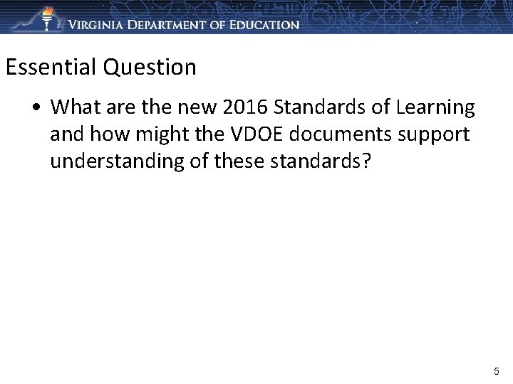 Essential Question • What are the new 2016 Standards of Learning and how might