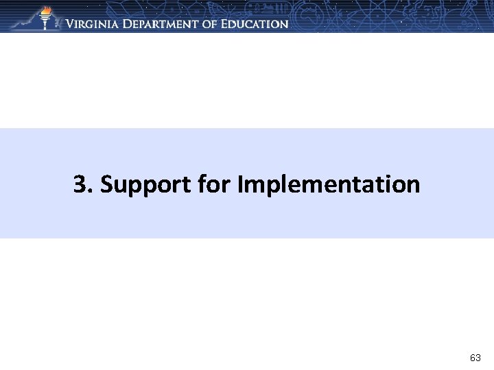 3. Support for Implementation 63 