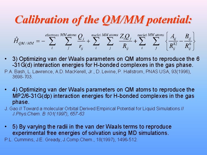 Calibration of the QM/MM potential: • 3) Optimizing van der Waals parameters on QM