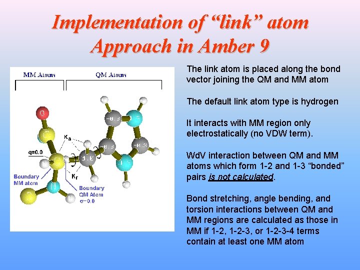 Implementation of “link” atom Approach in Amber 9 The link atom is placed along