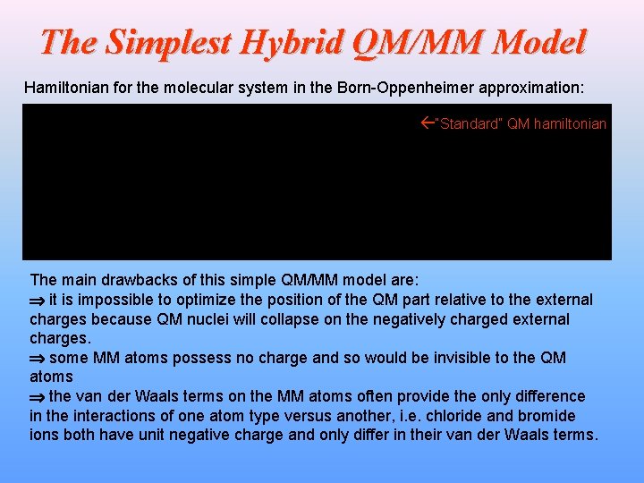 The Simplest Hybrid QM/MM Model Hamiltonian for the molecular system in the Born-Oppenheimer approximation: