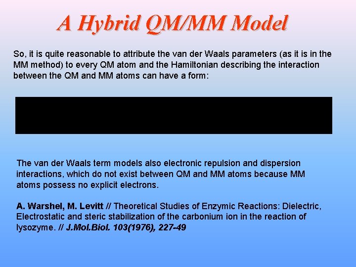 A Hybrid QM/MM Model So, it is quite reasonable to attribute the van der