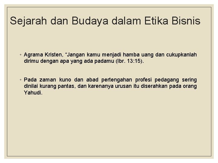 Sejarah dan Budaya dalam Etika Bisnis ◦ Agrama Kristen, “Jangan kamu menjadi hamba uang