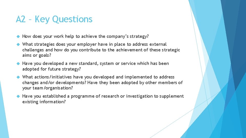 A 2 – Key Questions How does your work help to achieve the company’s