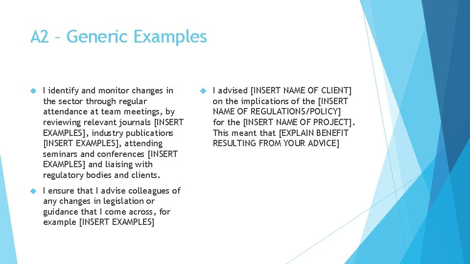 A 2 – Generic Examples I identify and monitor changes in the sector through