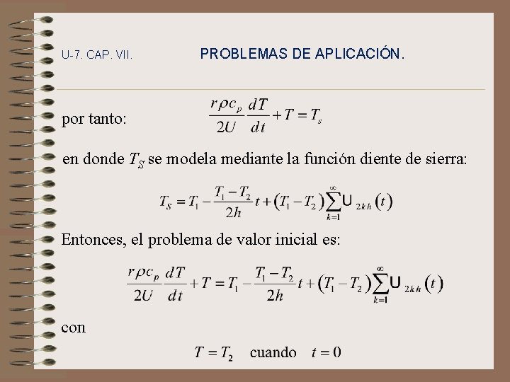 U-7. CAP. VII. PROBLEMAS DE APLICACIÓN. por tanto: en donde TS se modela mediante