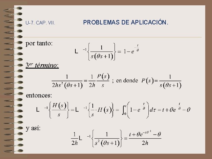 U-7. CAP. VII. por tanto: 3 er término: entonces: y así: PROBLEMAS DE APLICACIÓN.