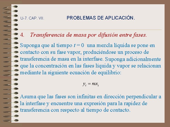 U-7. CAP. VII. PROBLEMAS DE APLICACIÓN. 4. Transferencia de masa por difusión entre fases.